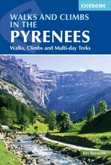 Walks and Climbs in the Pyrenees: Walks, climbs and multi-day treks 7th Revised edition цена и информация | Путеводители, путешествия | 220.lv