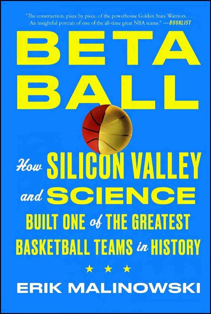 Betaball: How Silicon Valley and Science Built One of the Greatest Basketball Teams in History цена и информация | Grāmatas par veselīgu dzīvesveidu un uzturu | 220.lv