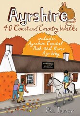 Ayrshire: 40 Coast and Country Walks cena un informācija | Grāmatas par veselīgu dzīvesveidu un uzturu | 220.lv