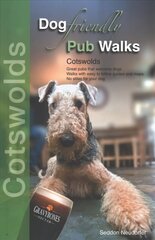 Dog Friendly Pub Walks: Cotswolds цена и информация | Книги о питании и здоровом образе жизни | 220.lv