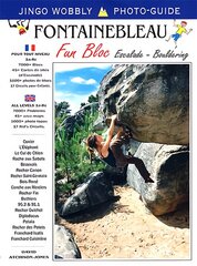 Fontainebleau Fun Bloc: Escalade - Bouldering Revised ed. цена и информация | Книги о питании и здоровом образе жизни | 220.lv