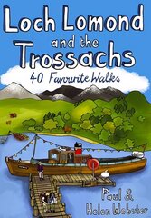 Loch Lomond and the Trossachs: 40 Favourite Walks цена и информация | Книги о питании и здоровом образе жизни | 220.lv