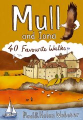 Mull and Iona: 40 Favourite Walks cena un informācija | Ceļojumu apraksti, ceļveži | 220.lv