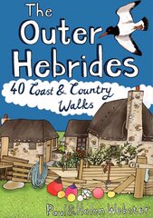 Outer Hebrides: 40 Coast & Country Walks цена и информация | Книги о питании и здоровом образе жизни | 220.lv