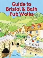 Guide to Bristol & Bath Pub Walks: 20 Pub Walks цена и информация | Книги о питании и здоровом образе жизни | 220.lv