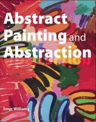 Abstract Painting and Abstraction цена и информация | Книги о питании и здоровом образе жизни | 220.lv