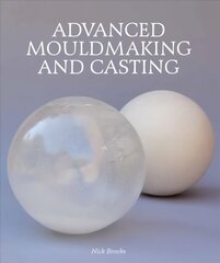 Advanced Mouldmaking and Casting cena un informācija | Grāmatas par veselīgu dzīvesveidu un uzturu | 220.lv