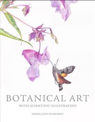 Botanical Art with Scientific Illustration cena un informācija | Grāmatas par veselīgu dzīvesveidu un uzturu | 220.lv