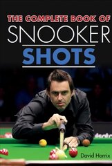 Complete Book of Snooker Shots цена и информация | Книги о питании и здоровом образе жизни | 220.lv