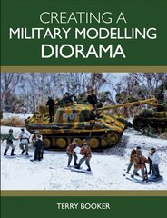 Creating a Military Modelling Diorama cena un informācija | Grāmatas par veselīgu dzīvesveidu un uzturu | 220.lv