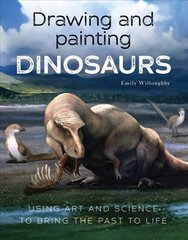 Drawing and Painting Dinosaurs: Using Art and Science to Bring the Past to Life cena un informācija | Grāmatas par veselīgu dzīvesveidu un uzturu | 220.lv