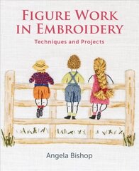 Figure Work in Embroidery: Techniques and projects cena un informācija | Grāmatas par veselīgu dzīvesveidu un uzturu | 220.lv