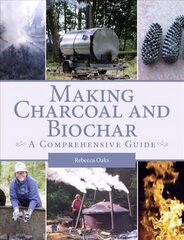 Making Charcoal and Biochar: A comprehensive guide cena un informācija | Izglītojošas grāmatas | 220.lv