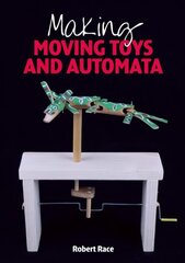 Making Moving Toys and Automata cena un informācija | Izglītojošas grāmatas | 220.lv