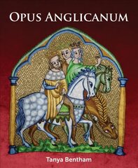 Opus Anglicanum: A Practical Guide cena un informācija | Grāmatas par veselīgu dzīvesveidu un uzturu | 220.lv
