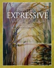Painting Expressive Watercolour цена и информация | Книги об искусстве | 220.lv