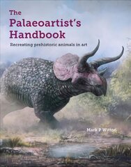 Palaeoartist's Handbook: Recreating prehistoric animals in art цена и информация | Книги об искусстве | 220.lv