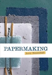 Papermaking: An Artist's Guide cena un informācija | Mākslas grāmatas | 220.lv