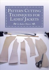 Pattern Cutting Techniques for Ladies' Jackets цена и информация | Книги об искусстве | 220.lv