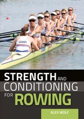 Strength and Conditioning for Rowing cena un informācija | Grāmatas par veselīgu dzīvesveidu un uzturu | 220.lv