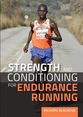 Strength and Conditioning for Endurance Running цена и информация | Книги о питании и здоровом образе жизни | 220.lv