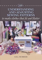 Understanding and Adjusting Sewing Patterns: to make clothes that fit and flatter cena un informācija | Mākslas grāmatas | 220.lv