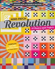 Nine-Patch Revolution: 20 Modern Quilt Projects cena un informācija | Mākslas grāmatas | 220.lv