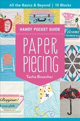 Paper Piecing Handy Pocket Guide: All the Basics & Beyond, 10 Blocks cena un informācija | Mākslas grāmatas | 220.lv