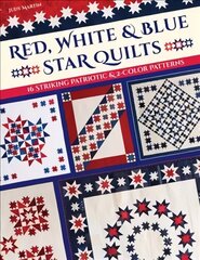 Red, White & Blue Star Quilts: 16 Striking Patriotic & 2-Color Patterns цена и информация | Книги об искусстве | 220.lv