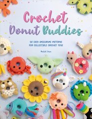 Crochet Donut Buddies: 50 easy amigurumi patterns for collectible crochet toys цена и информация | Книги о питании и здоровом образе жизни | 220.lv