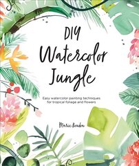 DIY Watercolor Jungle: Easy watercolor painting techniques for tropical foliage and flowers цена и информация | Книги о питании и здоровом образе жизни | 220.lv