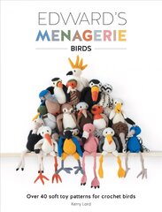 Edward's Menagerie: Birds: Over 40 soft toy patterns for crochet birds New edition cena un informācija | Grāmatas par veselīgu dzīvesveidu un uzturu | 220.lv