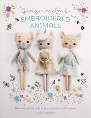 Gingermelon's Embroidered Animals: Heirloom animal dolls to sew, embellish and treasure cena un informācija | Grāmatas par veselīgu dzīvesveidu un uzturu | 220.lv