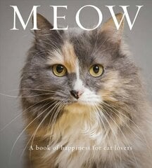MEOW: A Book of Happiness for Cat Lovers цена и информация | Книги о питании и здоровом образе жизни | 220.lv
