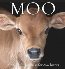 Moo: A book of happiness for cow lovers cena un informācija | Enciklopēdijas, uzziņu literatūra | 220.lv