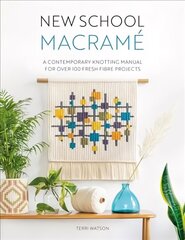 New School Macrame: A contemporary knotting manual for over 100 fresh fibre projects цена и информация | Книги об искусстве | 220.lv