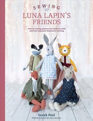 Sewing Luna Lapin's Friends: Over 20 sewing patterns for heirloom dolls and their exquisite handmade clothing цена и информация | Книги об искусстве | 220.lv