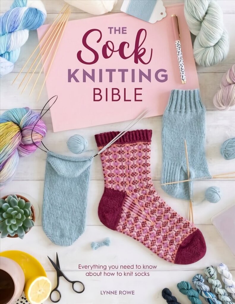 Sock Knitting Bible: Everything you need to know about how to knit socks cena un informācija | Mākslas grāmatas | 220.lv