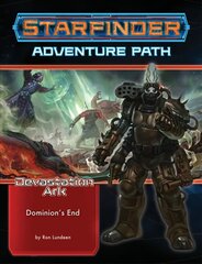 Starfinder Adventure Path: Dominion's End (Devastation Ark 3 of 3) cena un informācija | Fantāzija, fantastikas grāmatas | 220.lv