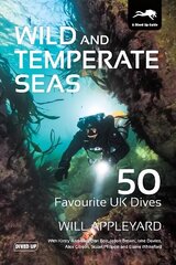 Wild and Temperate Seas: 50 Favourite UK Dives цена и информация | Путеводители, путешествия | 220.lv