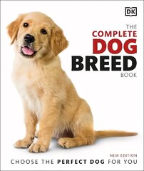 Complete Dog Breed Book: Choose the Perfect Dog for You cena un informācija | Grāmatas par veselīgu dzīvesveidu un uzturu | 220.lv