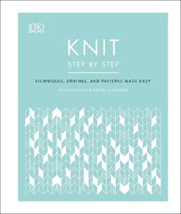 Knit Step by Step: Techniques, stitches, and patterns made easy cena un informācija | Grāmatas par veselīgu dzīvesveidu un uzturu | 220.lv