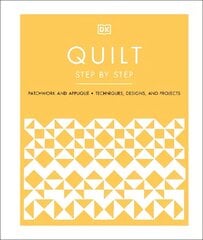 Quilt Step by Step: Patchwork and Applique, Techniques, Designs, and Projects цена и информация | Книги об искусстве | 220.lv