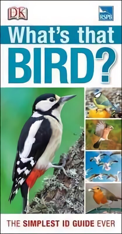 RSPB What's that Bird?: The Simplest ID Guide Ever cena un informācija | Enciklopēdijas, uzziņu literatūra | 220.lv