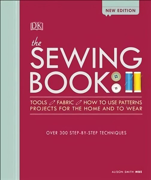 Sewing Book New Edition: Over 300 Step-by-Step Techniques 2nd edition цена и информация | Enciklopēdijas, uzziņu literatūra | 220.lv