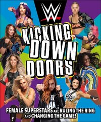 WWE Kicking Down Doors: Female Superstars Are Ruling the Ring and Changing the Game! цена и информация | Книги о питании и здоровом образе жизни | 220.lv