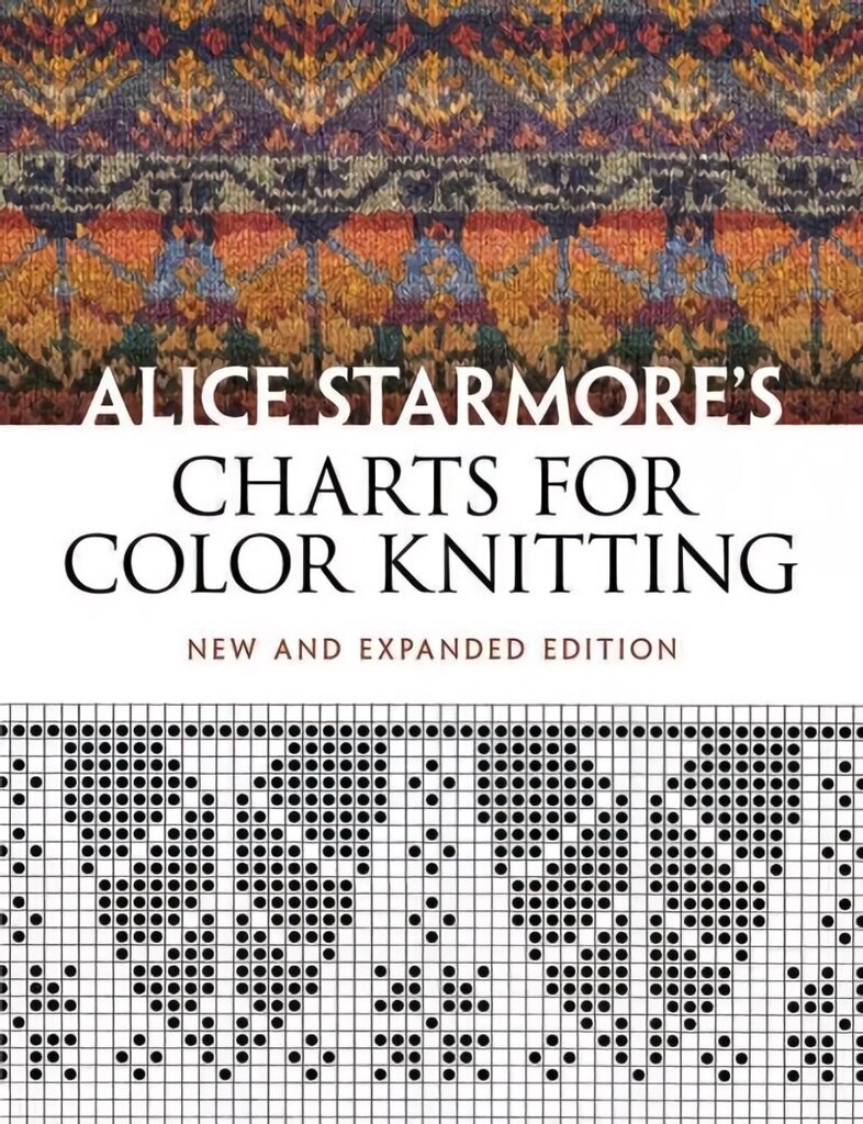 Charts for Color Knitting: New and Expanded Edition New and expanded ed цена и информация | Grāmatas par veselīgu dzīvesveidu un uzturu | 220.lv