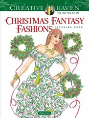 Creative Haven Christmas Fantasy Fashions Coloring Book cena un informācija | Grāmatas par veselīgu dzīvesveidu un uzturu | 220.lv