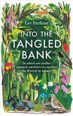 Into the Tangled Bank: In Which Our Author Ventures Outdoors to Consider the British in Nature цена и информация | Книги о питании и здоровом образе жизни | 220.lv