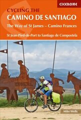 Cycling the Camino de Santiago: The Way of St James - Camino Frances 3rd Revised edition цена и информация | Путеводители, путешествия | 220.lv